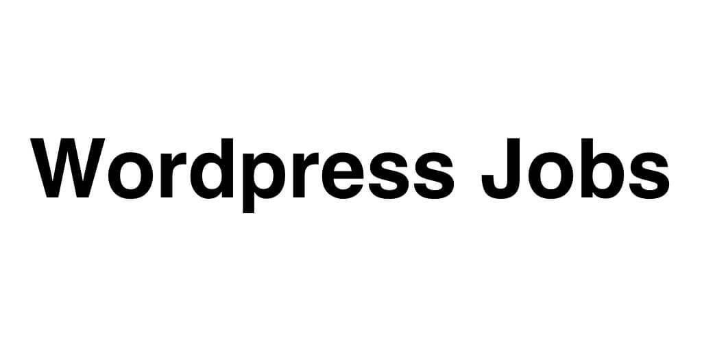 Wordpress Jobs Job Posting How to Post, Key Info and FAQs