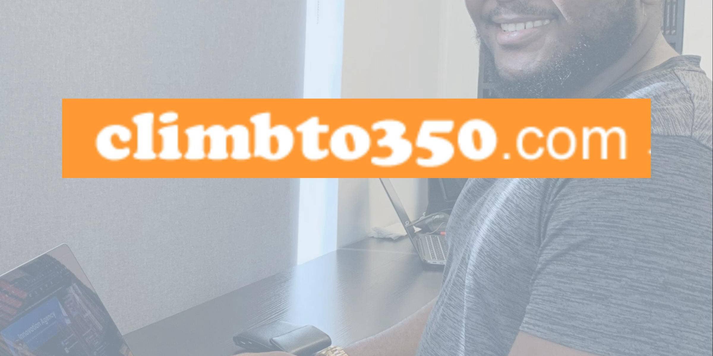 climbto350